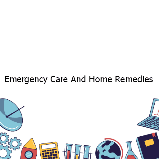 Emergency Care And Home Remedies